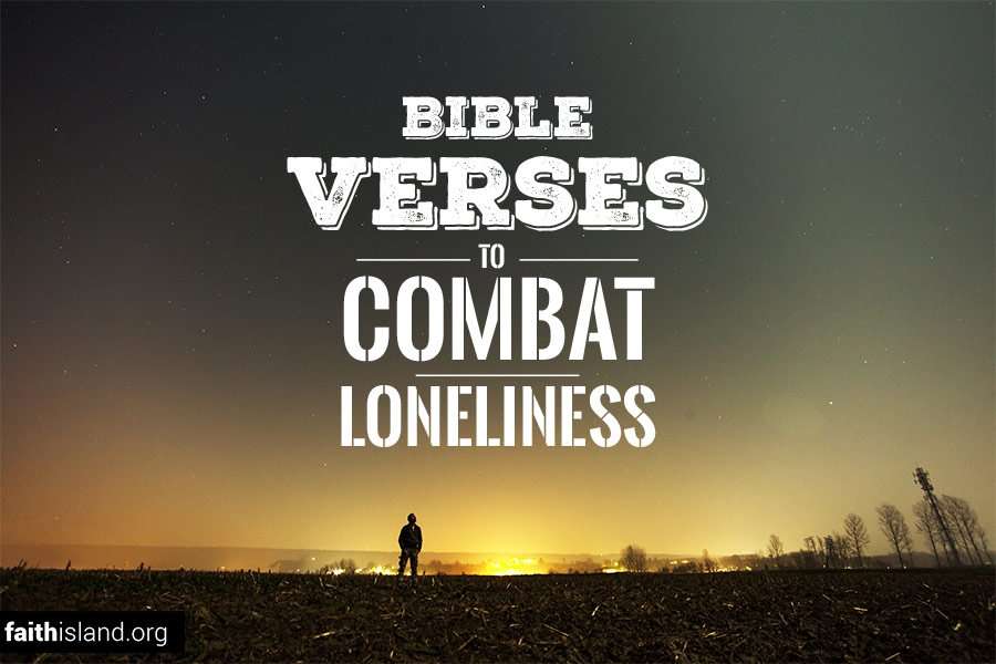 Bible Verses to Combat Loneliness